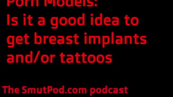 Porn Models: Is It A Good Idea To Get Breast Implants And/Or Tattoos free video